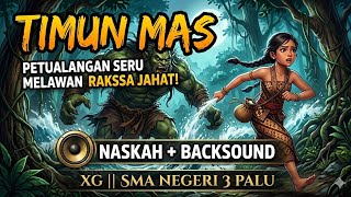 Inspirasi Naskah   Backsound Cerita TIMUN MAS (Bahasa Inggris) // XG [SMA NEGERI 3 PALU]
