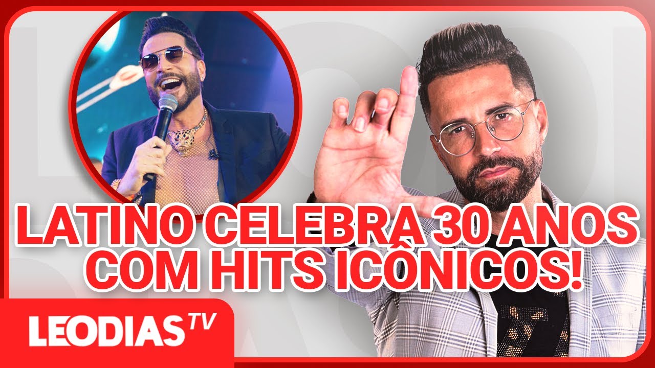 LATINO CELEBRA 30 ANOS DE CARREIRA COM NOVOS LANÇAMENTOS DE SUCESSOS ...