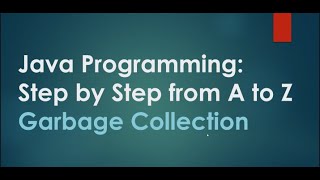 10#  garbage collection overview  memory management | Java Programming: Step by Step from A to Z