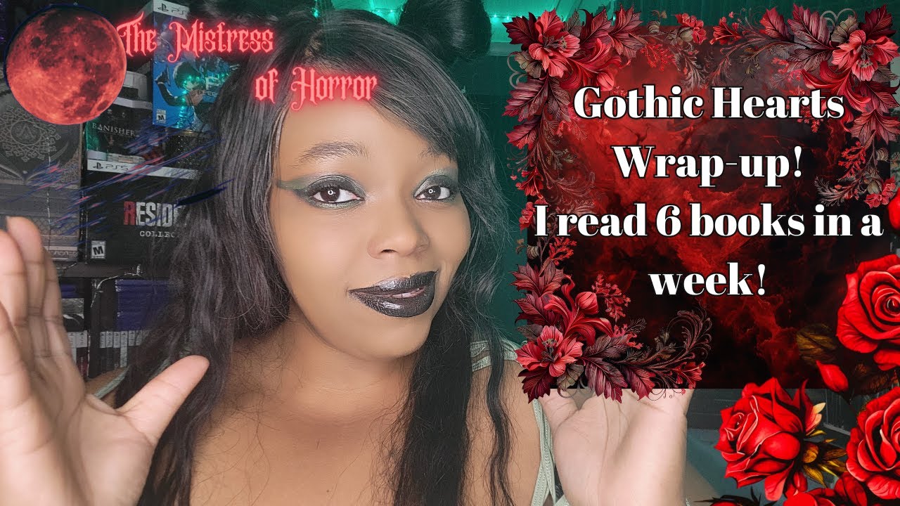 Gothic Hearts Reading Challenge Feb Wrap-up| 6 books in a week! The Mistress of Horror
