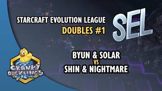 ByuN & Solar vs SHIN & NightMare | SEL Doubles #1 | 2v2 SC:Evo Mod Tournament