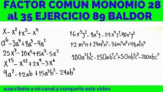 FACTOR COMÚN MONOMIO 28 al 35 EJERCICIO 89 ÁLGEBRA BALDOR (CASO I)