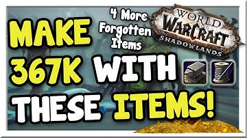Make 367k+ Profit with 4 MORE Forgotten Items! Patch 9.1 | Shadowlands | WoW Gold Making Guide