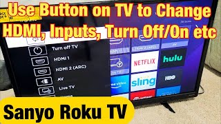 Sanyo Roku TV: How to Use Button on TV to Change HDMI, Input, Turn On/Off, etc screenshot 2