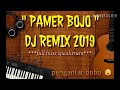 DJ REMIX-PAMER BOJO (full bass) TERBARU 2019 #CahNganjuk