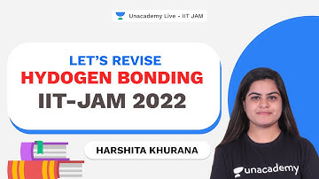 Let’s Revise| Hydogen Bondingl IIT-JAM 2022 | Live with Harshita |Chemistry | Unacademy Live IIT JAM