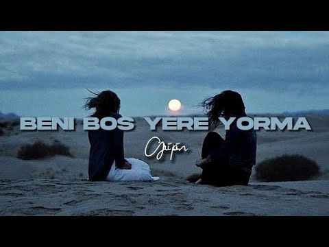 Beni Boş Yere Yorma (speed up ve şarkı sözleri) || Gripin