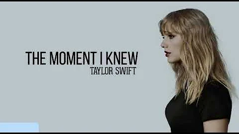 The Moment I Knew [ Taylor Swift ] Video Lyrics