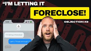 The #1 Foreclosure Objection That Kills Deals (and How to Flip It Into a Win)