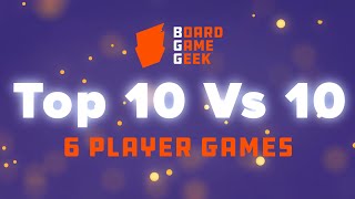 BoardGameGeek Top 10 vs 10 - 6 Player Games