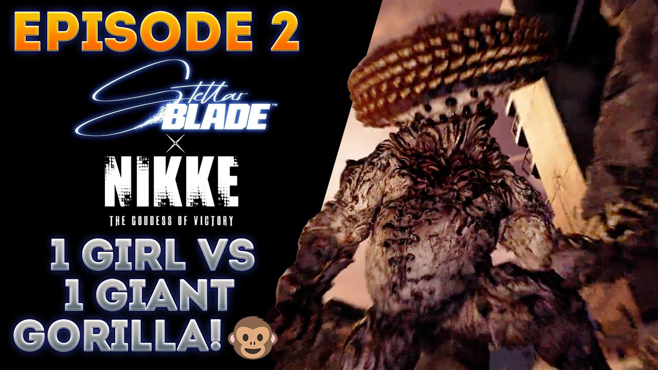 1 Girl vs. 1 Giant Gorilla! VS. Gigas! 🐵 (Stellar Blade X Goddess of Victory: Nikke Episode 2)