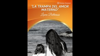 Taller &quot;La Trampa del Amor Materno&quot;   Presentación y Explicación