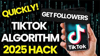 TIKTOK ALGORITHM 2025 HACK - GET TIKTOK FOLLOWERS QUICKLY!