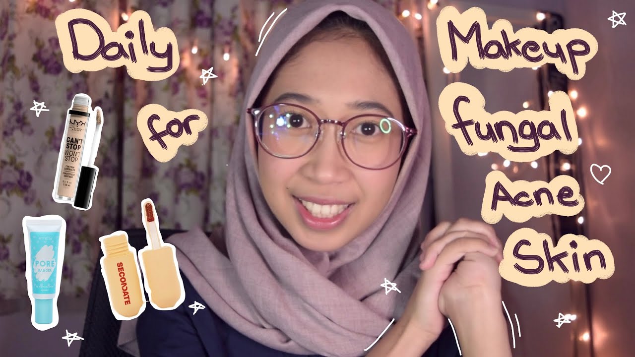 Daily Makeup for Fungal Acne Skin Makeup untuk Kulit Fungal Acne