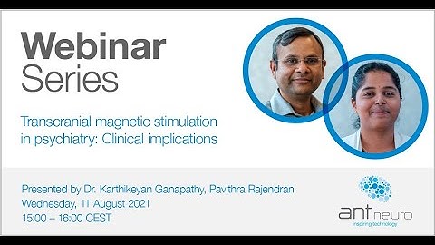 ANT Neuro Webinar - Transcranial magnetic stimulation in psychiatry: Clinical implications