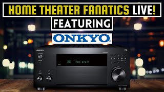 Home Theater Fanatics Live! Featuring ONKYO / How to get the best sound from your theater.