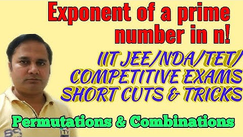 Exponent of a prime number in n!/PERMUTATIONS AND COMBINATIONS-IITJEE /NDA/RAILWAYS/#AR