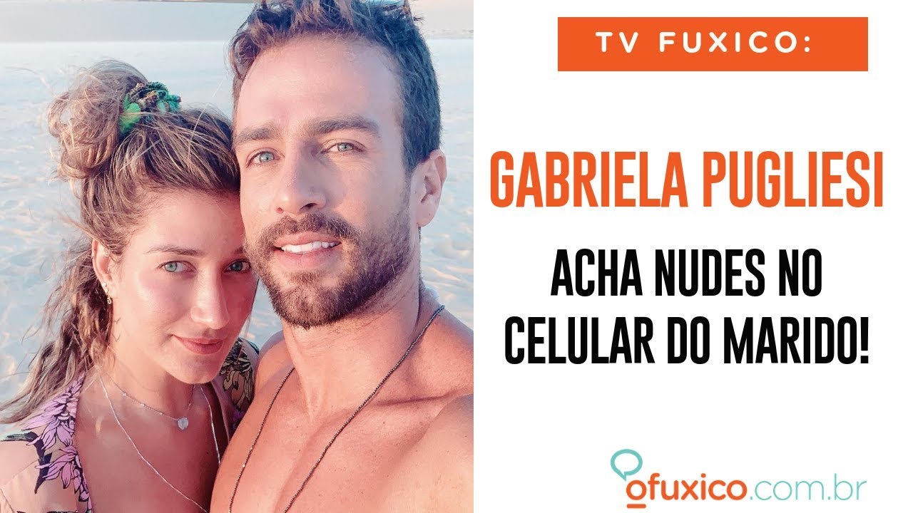 TV Fuxico: Gabriela Pugliesi acha nudes no celular do marido!