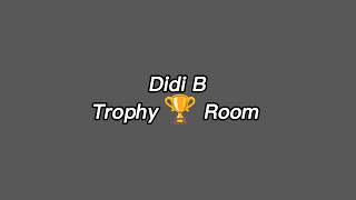 Didi B - Trophy 🏆 Room (Paroles Officiel)