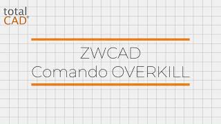 ZWCAD   Comando OVERKILL