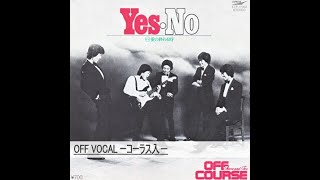 オフコース　Yes-No　カラオケ〈Single Size〉 -OFF VOCAL コーラス入-【ほとんどオリジナル・カラオケ】