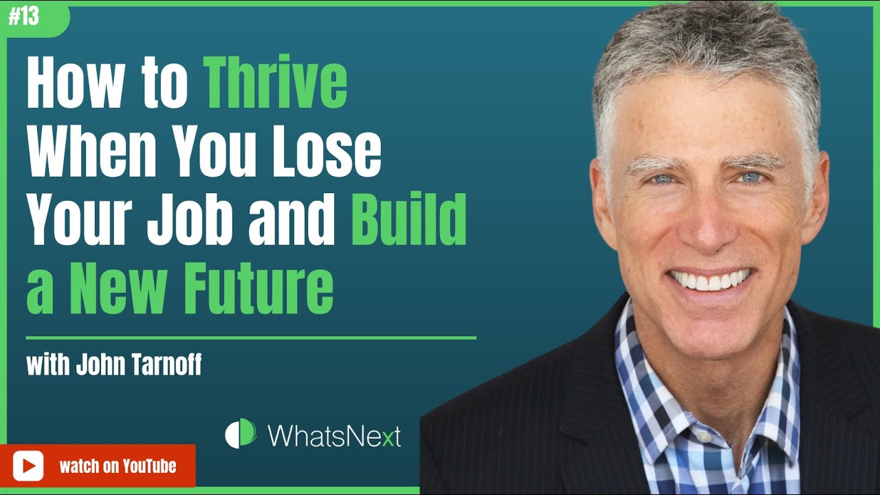 how-to-thrive-when-you-lose-your-job-and-build-a-new-future-youtube