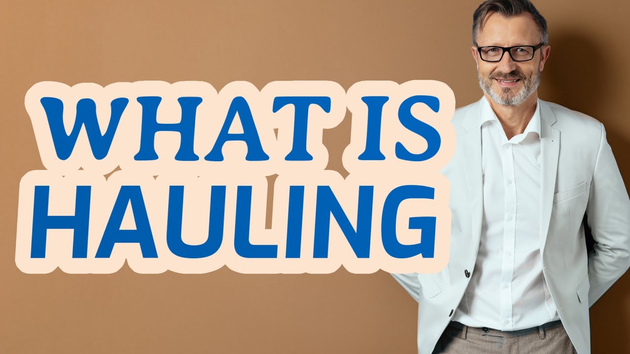 Hauling Definition Of Hauling YouTube hauling-definition-of-hauling-youtube