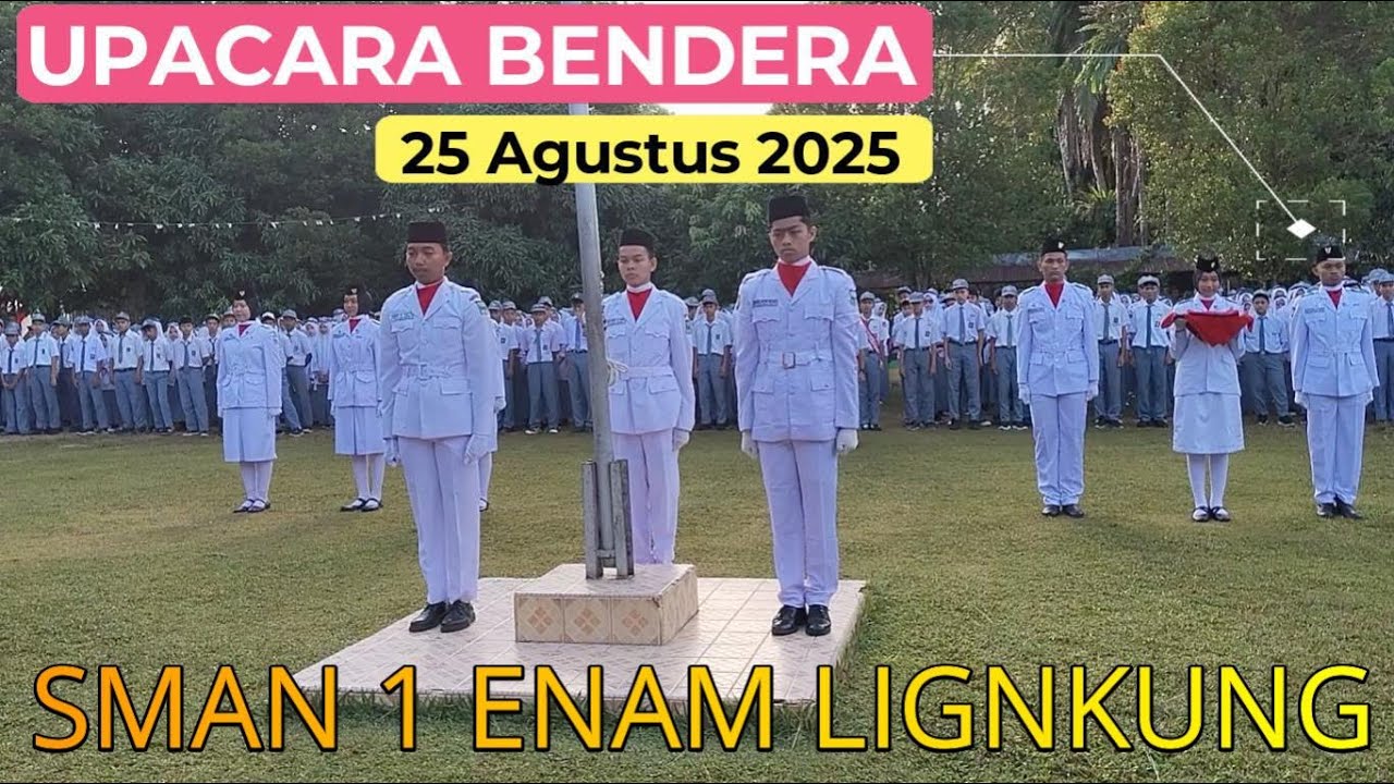 UPACARA BENDERA SMAN 1 ENAM LINGKUNG, SENIN TANGGAL 25 AGUSTUS 2025