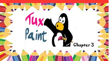 Chpater 3 Tux Paint  (part 1)