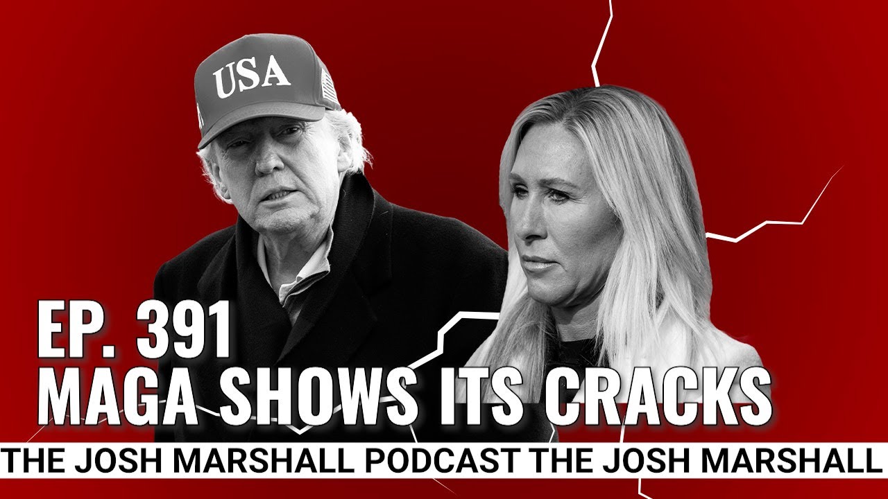 Ep. 391: MAGA Shows Its Cracks