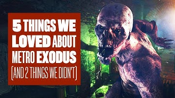 5 Things We Loved About Metro Exodus (And 2 Things We Didn