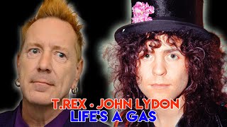 What T.Rex meant to John Lydon • Life's A Gas