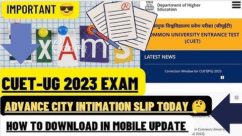 CUET-UG ADVANCE CITY INTIMATION SLIP DECLARE UPDATE 2023 EXAM 💙 NTA DECLARE SLIP #cuet2023 #cuetexam