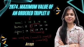 2874. Maximum Value of an Ordered Triplet II | Prefix Suffix Array | O(n) | Leetcode