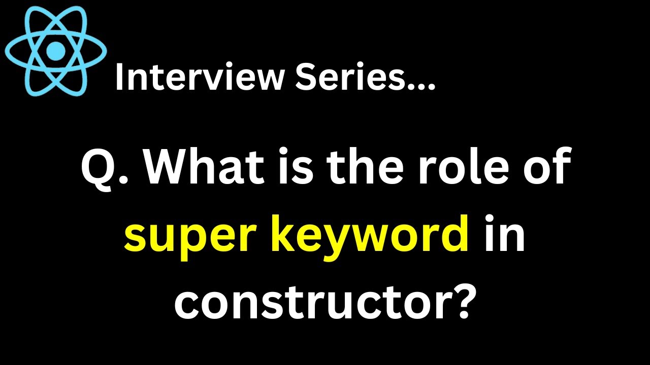 Q What Is The Role Of Super Keyword In Constructor YouTube q-what-is-the-role-of-super-keyword-in-constructor-youtube