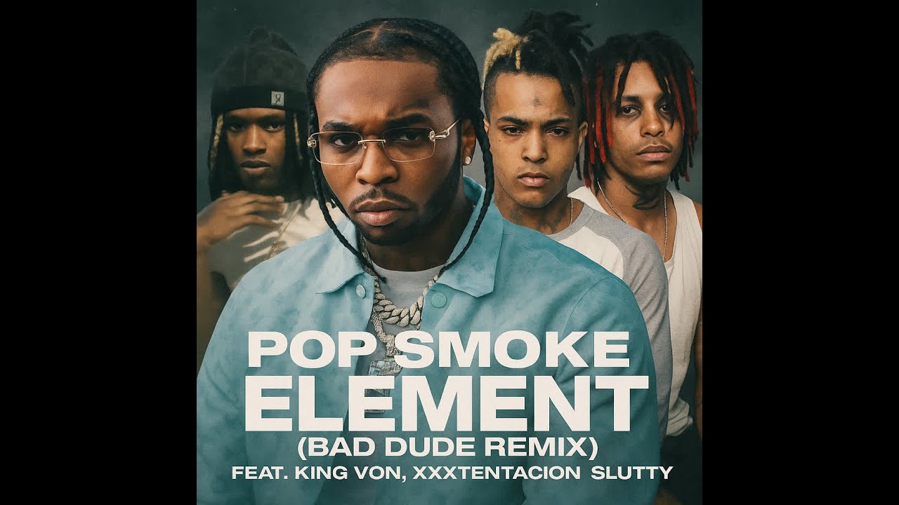 Pop Smoke - Element (Remix Ft. King Von, Xxxtentacion & Slutty Sonny) (Mashup) auf YouTube ansehen Pop Smoke - Element (Remix Ft. King Von, Xxxtentacion & Slutty Sonny) (Mashup) auf YouTube ansehen