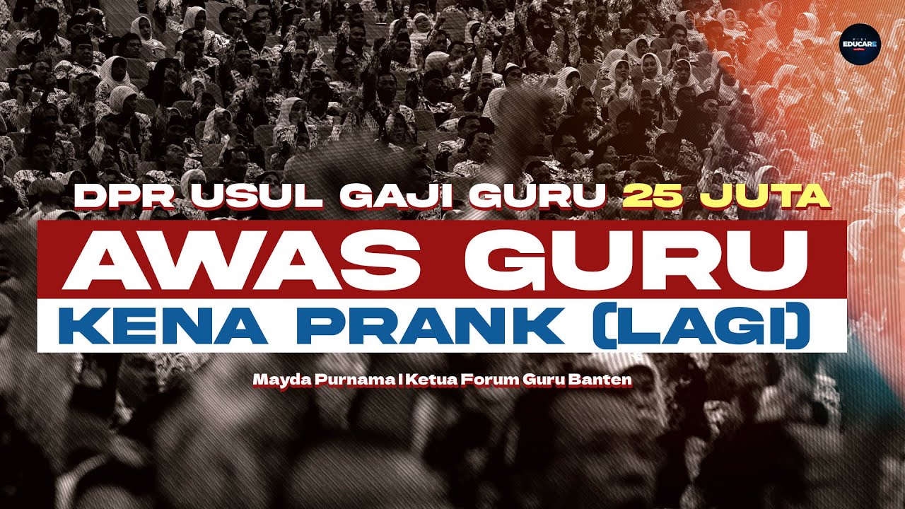 Usul DPR : Gaji Guru Sebesar Rp. 25 Juta | VEducare Podcast