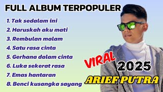 VIRAL TERBARU 2025 ‼️ Arief Putra Full Album Melayu Terpopuler / Luka sekerat rasa / Emas Hantaran