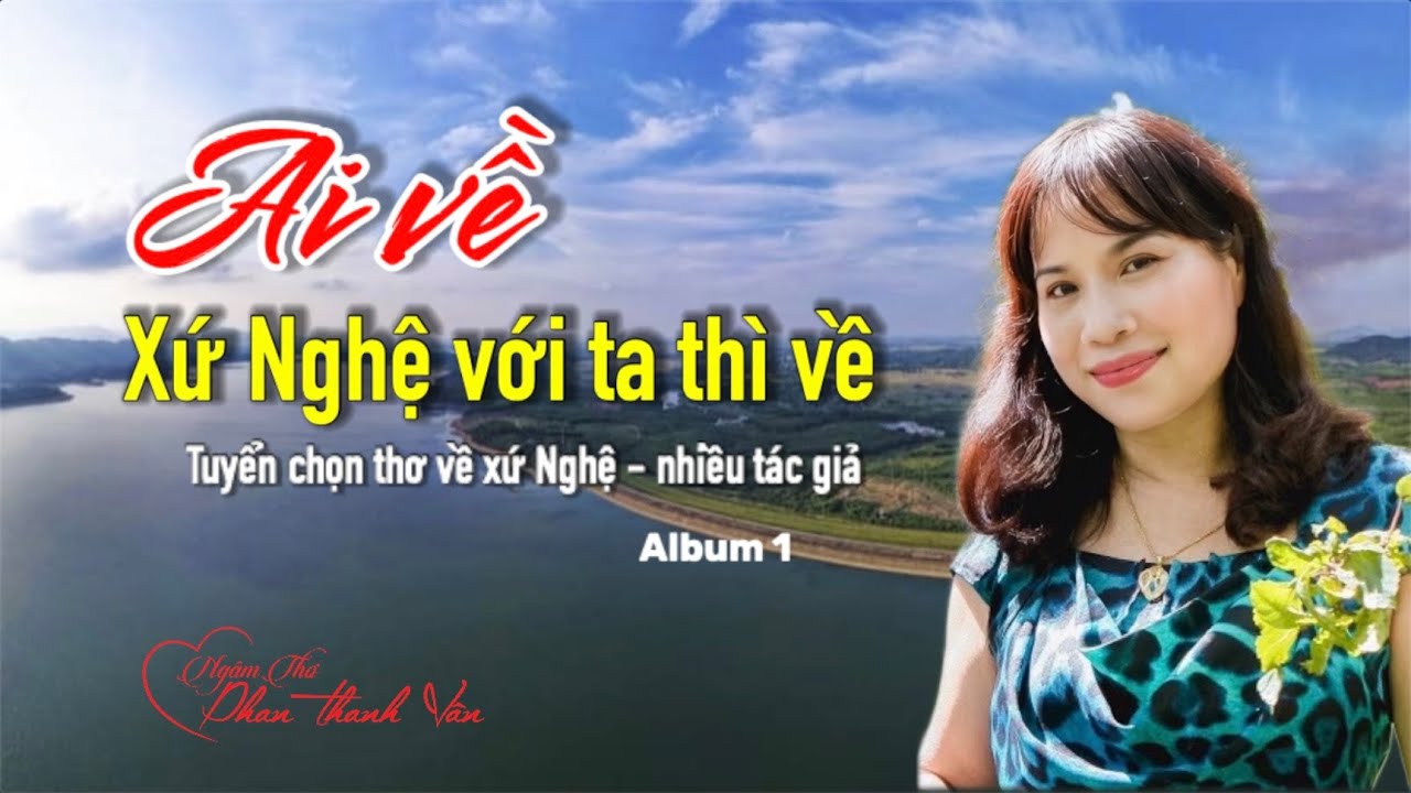 AI VỀ XỨ NGHỆ VỚI TA THÌ VỀ (Album 1- Đất và Người xứ Nghệ)