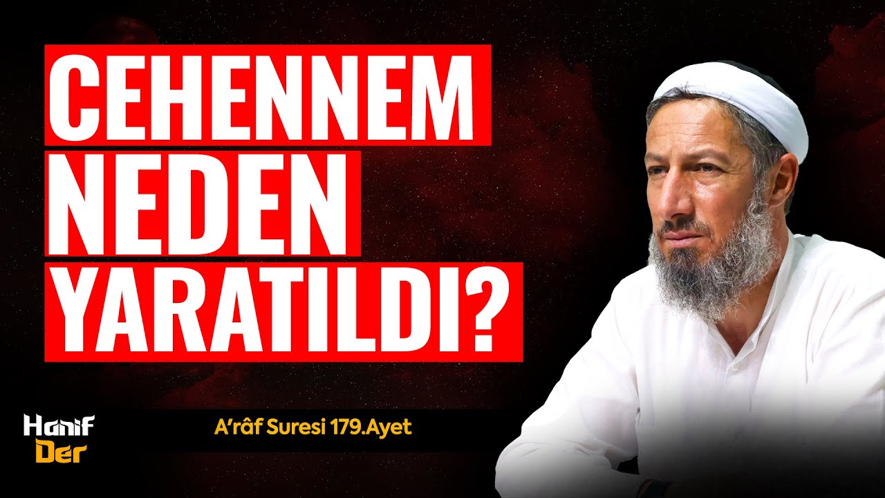 Cehennem Neden Yaratıldı? (A'râf Suresi 179.Ayet) • Bülent YURTÇU
