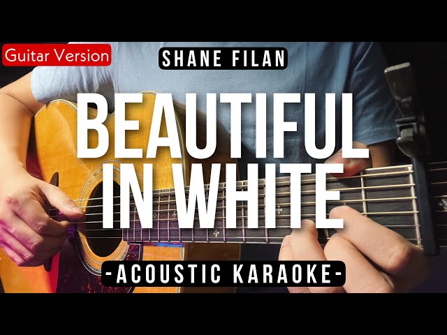 Beautiful In White [Karaoke Acoustic] - Shane Filan [Shania Yan Karaoke Version] class=