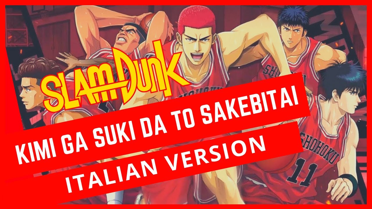 SLAM DUNK - Kimi ga Suki da to Sakebitai | ITALIAN VERSION (スラムダンク