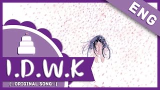 『Original Song』I.D.W.K【Jayn】 chords