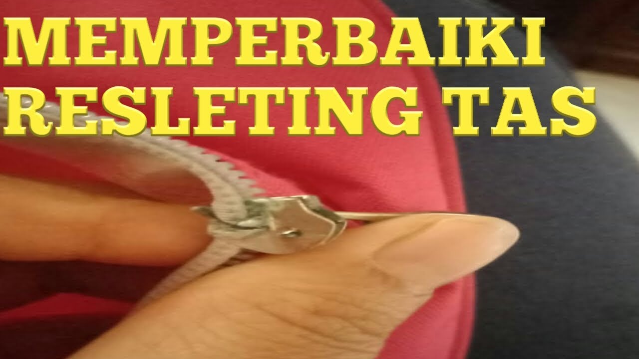 MEMPERBAIKI RESLETING TAS YANG RUSAK DENGAN MENGGUNAKAN TANG 