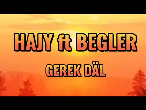HAJY Y ft BEGLER - Gerek dal (official lyric video)