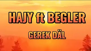 HAJY Y ft BEGLER - Gerek dal (official lyric video) Resimi