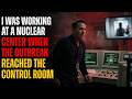 I Was Working at a Nuclear Center When the Outbreak Reached the Control Room