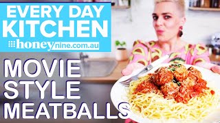 Spaghetti and meatballs like you’ve seen in the movies! | Every Day Kitchen | 9Honey