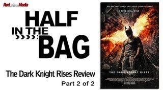 Half in the Bag Episode 36: The Dark Knight Rises (2 of 2)