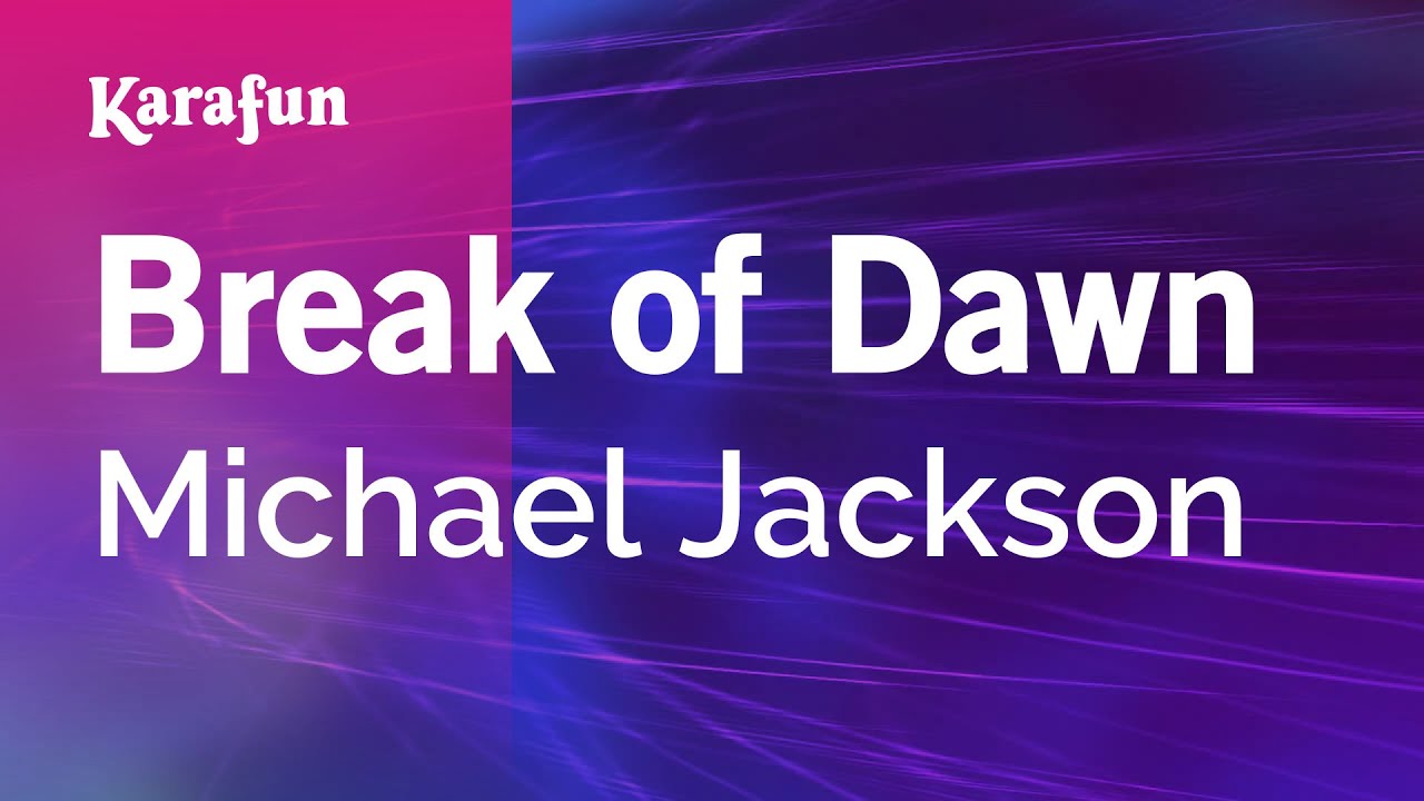Break of Dawn   Michael Jackson  Karaoke Version  KaraFun